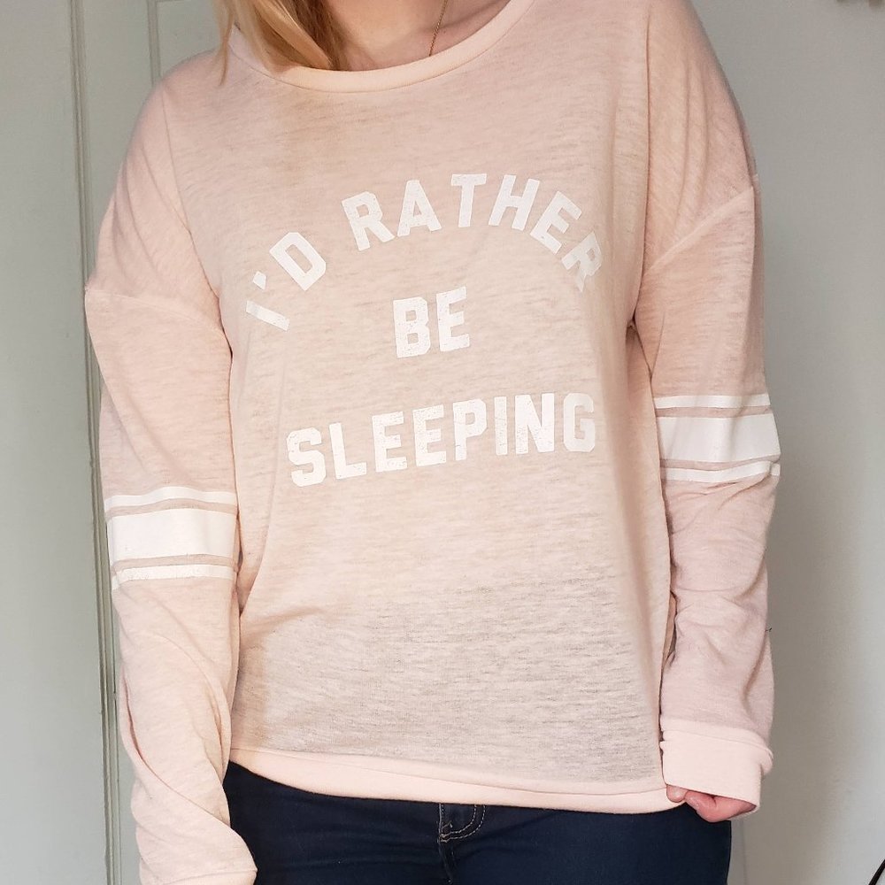 3/$20!! ~ I'd Rather Be Sleeping long-sleeve